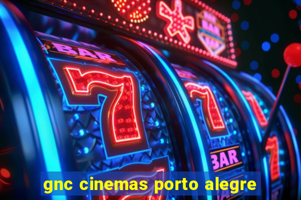 gnc cinemas porto alegre